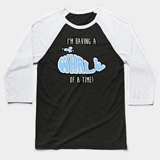 A Whale of a Time - Whale Watching Baseball T-Shirt